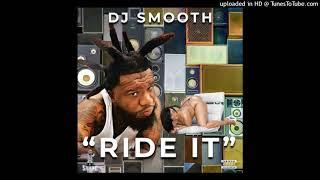 Dj smooth x Ride it