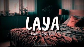LAYA - Flow G Ft. Skusta clee (Lyrics)