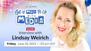 LIVE!  Interview with Lindsay Weirich for Let's Mix It Up With Media With Lindsay Weirich!