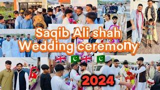 Saqib Ali shah wedding ceremony /saleh khana kotli kalan /Pashtun wedding/Birmigham/2024