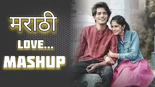 मराठी LOVE MASHUP | ..