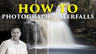 How to Photograph Waterfalls - A comprehensive Photography Tutorial