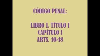 ANALIZANDO EL CÓDIGO PENAL // Capítulo I, Título I del Libro I del CP