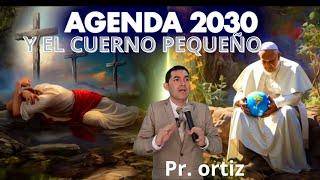 AGENDA 2030 Y EL COERNO PEQUEÑO PASTOR MIGUEL ANGEL ORTIZ