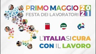 PRIMO MAGGIO 2021 L'ITALIA SICURA CON IL LAVORO