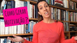 Como gerar motivação! - www.escolhasuavida.com.br