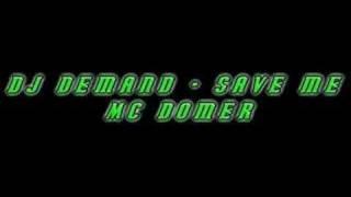 Dj demand - save me Mc Domer