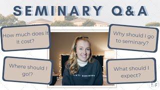 Seminary Q & A | All you need to know about Seminary PART 1