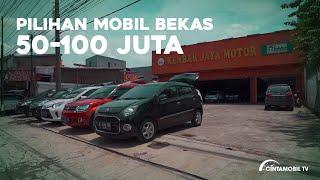 Pilihan Mobil Bekas Dengan Harga 50-100 Juta di Tahun 2020 | CintamobilTV