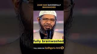 zakir naik successfully Brainwashed