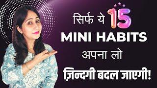 15 Mini Habits to Simplify Your Life by Dr. Shikha Sharma Rishi