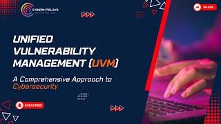 Unified Vulnerability Management: Strengthen Your Cybersecurity Strategy | Cyberintelsys