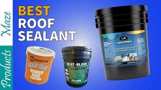  Roof Sealant: Best Roof Sealant Reviews 2024 : Top Roof Coatings