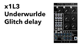 x1L3 - Underwurlde Eurorack glitch delay