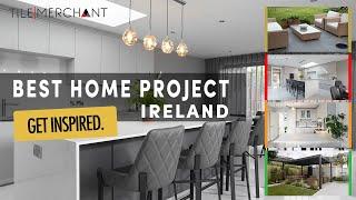 Best Home Projects in Ireland | Interior and Exterior Home Ideas You'll Love