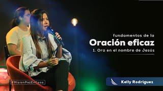 Serie: Fundamentos de la oración eficaz Cap 1 - Kelly Rodriguez ft. MPWorship