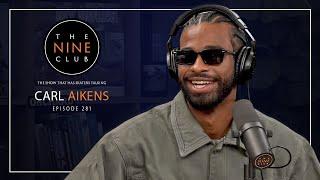 Carlisle Aikens | The Nine Club - Episode 281