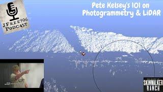 JFree906 Podcast - Technologist Pete Kelsey's 101 on Photogrammetry and LiDAR