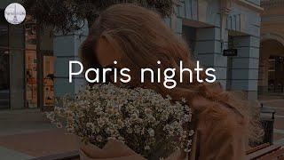 Paris nights - music to vibe to when you're missing Paris