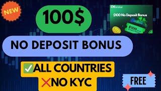 100$ No Deposit Bonus | All Countries Available | No Kyc | With Proof