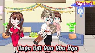 Full ( Tập 1 - 7 ) | Cuộc Đời Của Chu Hạo | Kay Review