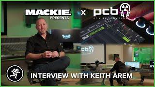 Mackie x PCB Productions: An Interview with Keith Arem