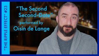 "Second Second-Date" Performed by Oisin de Lange | Written by Philip Pugh | Actor Monologue