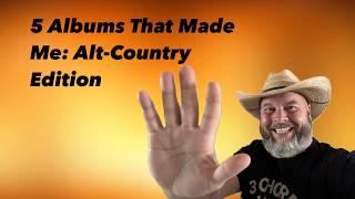 5 Albums That Made Me Fall In Love With Alt-Country