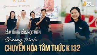 Cảm nhận của học viên Chương trình Chuyển hóa Tâm thức K132