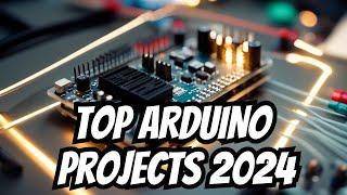 Top 6 Arduino Projects of 2024 | Creative DIY Ideas & Innovations