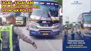 POLISI TANGKAP BUS UGAL-UGALAN DIJALAN