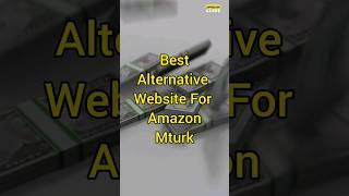 Best Alternative For Amazon Mechanical Turk | Amazon Mturk #shortsvideo #shorts #short #shortfeed