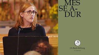 Reflexion von Dorothea Lüddeckens zur Messe BWV 234 (J. S. Bach-Stiftung)