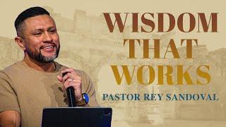 Wisdom That Works | James 3:13-18 | Pastor Rey Sandoval | Rise Church