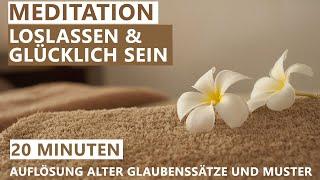 Meditation zum Loslassen | Alte Glaubenssätze auflösen und Glück entfalten | Geführte Meditation