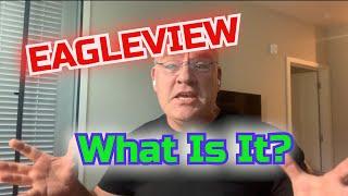 Eagleview, What is it?