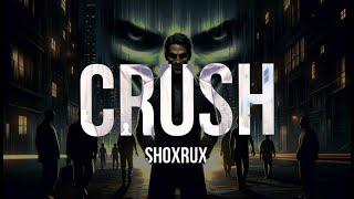 SHOXRUX - CRUSH (text version)