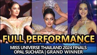 Opal Suchata FULL PERFORMANCE | Grand Winner | Miss Universe Thailand 2024 Finals