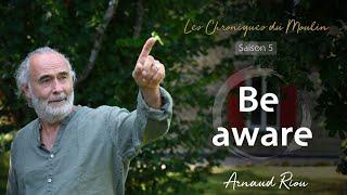 Be aware - Arnaud Riou