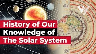 A History of Our Knowledge of the Solar System