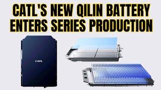 CATL's New Qilin Battery Enters Series Production