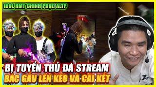 FREE FIRE | NHÂN TÀI ĐÁ HMT ALTP LẦN ĐẦU BỊ TUYỂN THỦ ĐÁ STREAMS , BÁC GẤU LÊN KÈO CHO DYAN VÀ .. ?