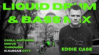 #001 Liquid Drum & Bass Mix - Eddie Case | Chill Autumn Drive Through Kaunas City