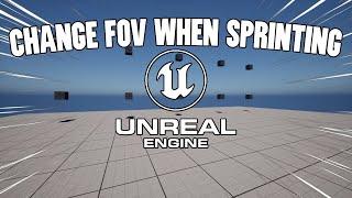 Smoothly Change FOV When Sprinting In UE5