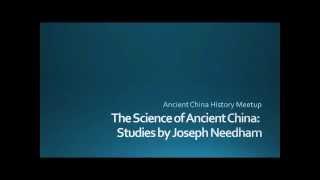 The Science of Ancient China: Studies by Joseph Needham (Part 1)