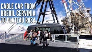 Cable car from Breuil Cervinia to Plateau Rosa via Plan Maison - Italy / Swiss Border