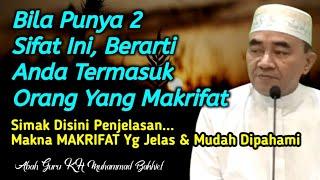 Bila Punya 2 Sifat Ini, Berarti Anda Termasuk Orang Yang Makrifat || KH. Muhammad Bakhiet