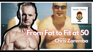 Fat to Fit at 50 with Chris Zaremba