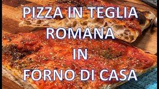 PIZZA IN TEGLIA ROMANA in FORNO DI CASA