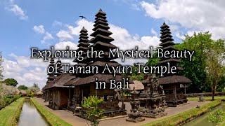 Exploring the Mystical Beauty of Taman Ayun Temple in Bali